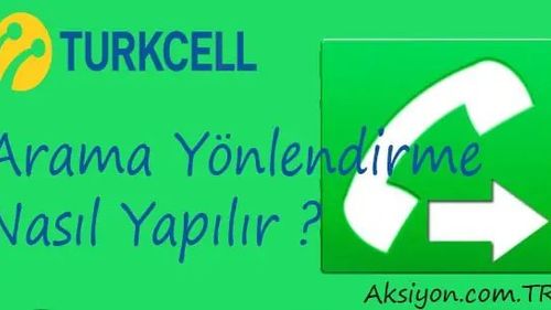 Turkcell Arama Yönlendirme Nasıl Yapılır