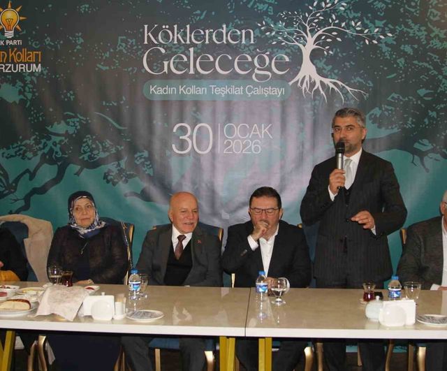 AK Parti Erzurum'da 'Köklerden Geleceğe' Kadın Kolları Teşkilat Çalıştayı