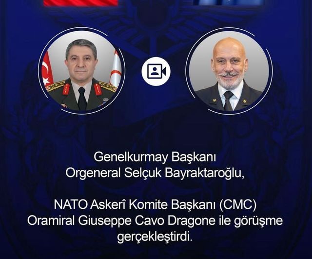 Genelkurmay Başkanı Bayraktaroğlu, NATO Askeri Komite Başkanı Dragone ile video konferansta görüştü