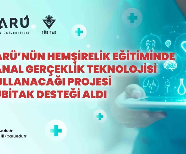 BARÜ'nün hemşirelik eğitiminde sanal gerçeklik projesi TÜBİTAK desteği aldı