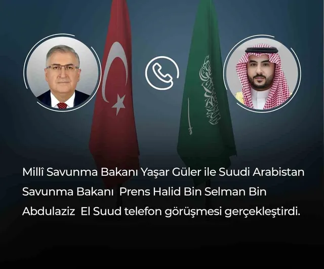 Savunma gündemi: Güler ile Prens Halid'in telefon görüşmesi