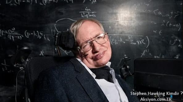 Stephen William Hawking Kimdir ? Hayat Hikayesi