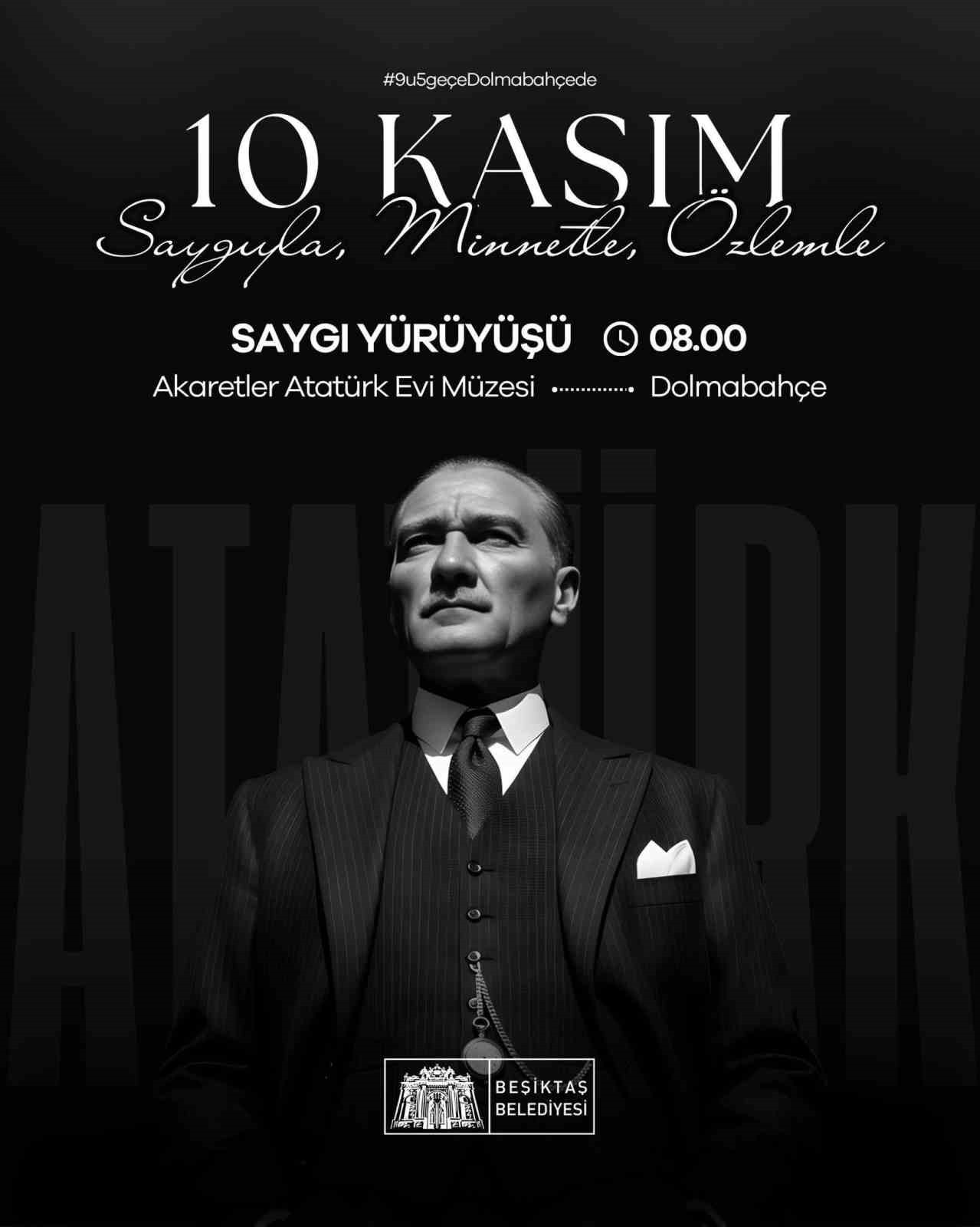 BEŞİKTAŞ BELEDİYESİ, CUMHURİYETİN KURUCUSU GAZİ MUSTAFA KEMAL ATATÜRK'ÜN EBEDİYETE İNTİKALİNİN 87....
