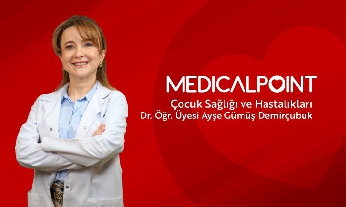 MEDİCAL POİNT GAZİANTEP HASTANESİ ÇOCUK SAĞLIĞI VE HASTALIKLARI UZMANI DR. ÖĞR. ÜYESİ AYŞE GÜMÜŞ...