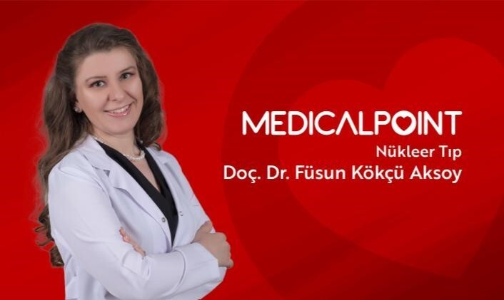 MEDİCAL POİNT GAZİANTEP HASTANESİ NÜKLEER TIP UZMANI DOÇ. DR. FÜSUN KÖKÇÜ AKSOY, KEMİK...