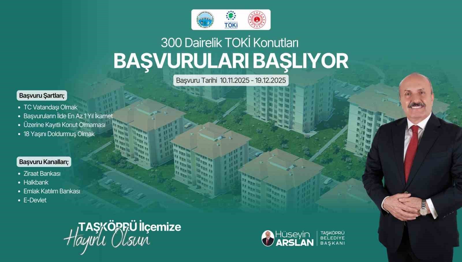 TAŞKÖPRÜ BELEDİYE BAŞKANI HÜSEYİN ARSLAN, TAŞKÖPRÜ İLÇESİNE TOPLU KONUT İDARESİ BAŞKANLIĞI (TOKİ)...