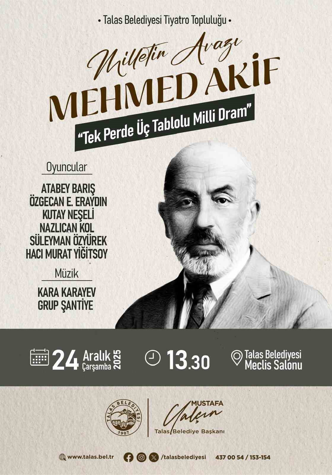 TALAS BELEDİYESİ; İSTİKLAL MARŞI’MIZIN ŞAİRİ, MİLLETİN VİCDANI MEHMED AKİF ERSOY’U VEFAT YIL...