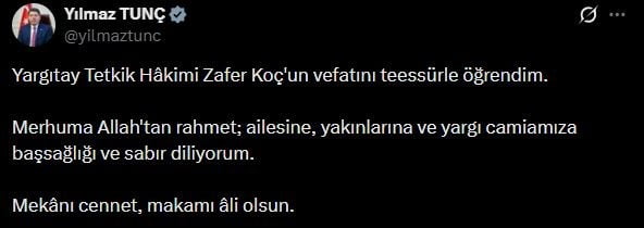 ADALET BAKANI YILMAZ TUNÇ, YARGITAY TETKİK HAKİMİ ZAFER KOÇ İÇİN BAŞSAĞLIĞI MESAJI...