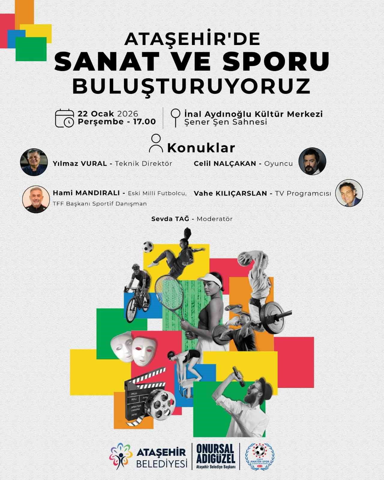 ATAŞEHİR BELEDİYESİ TARAFINDAN DÜZENLENEN VE SANAT İLE SPOR DÜNYASINI BİR ARAYA GETİRECEK PANEL...