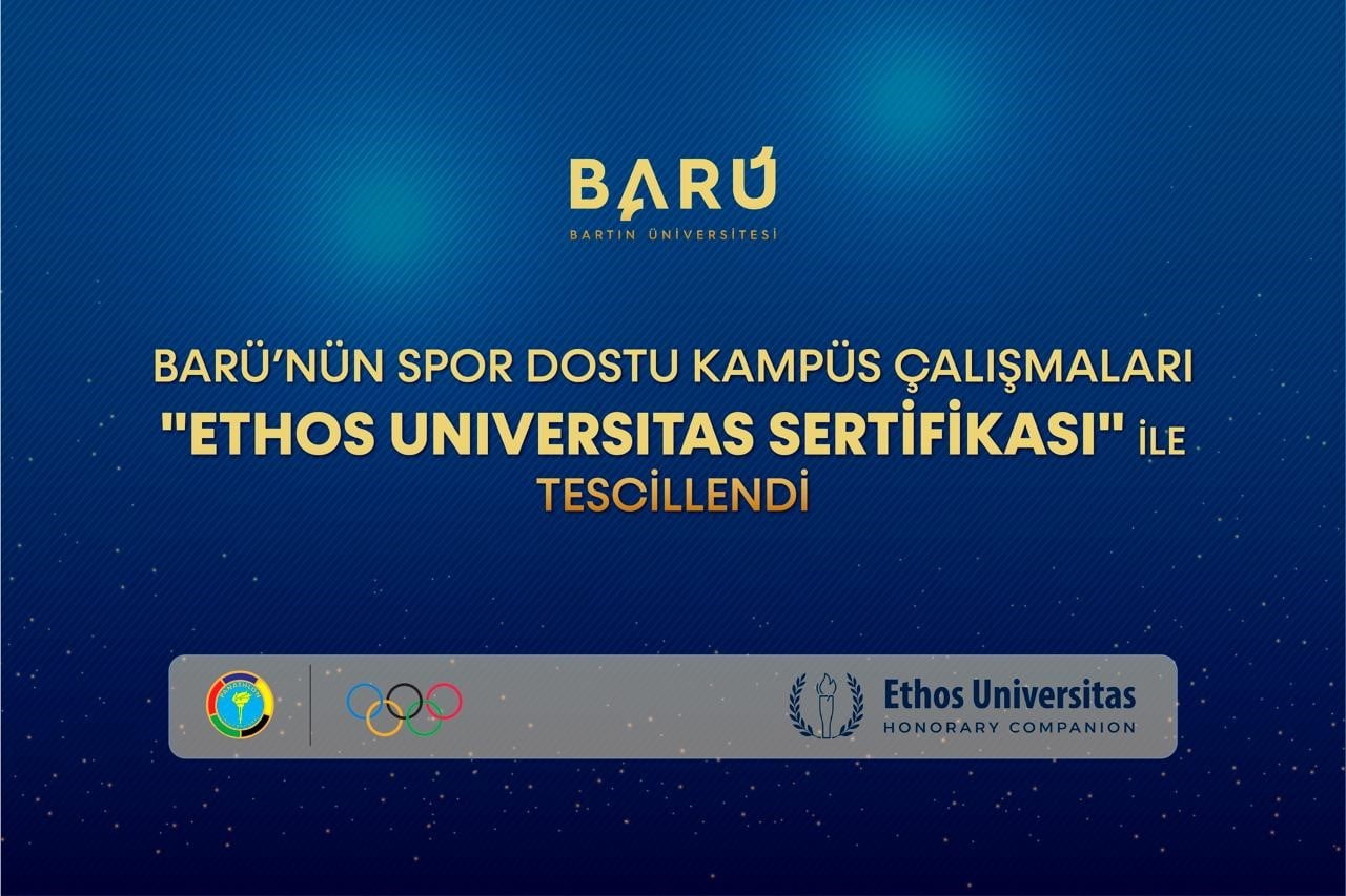 BARÜ’NÜN SPOR DOSTU KAMPÜS ÇALIŞMALARI "ETHOS UNİVERSİTAS SERTİFİKASI" İLE TESCİLLENDİ