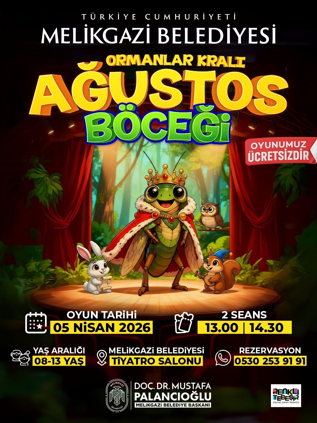 'ORMANLAR KRALI AĞUSTOS BÖCEĞİ' TİYATRO OYUNU 5 NİSAN PAZAR GÜNÜ MELİKGAZİ BELEDİYESİ TİYATRO...