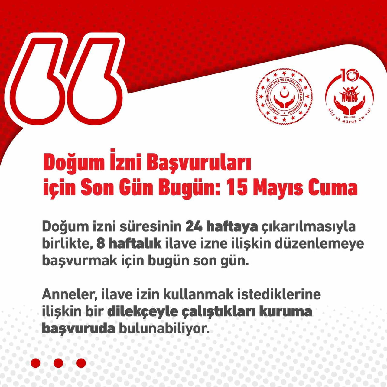 AİLE VE SOSYAL HİZMETLER BAKANLIĞI, YENİ DÜZENLEMEYLE DOĞUM İZNİ SÜRESİNE İLAVE EDİLEN 8 HAFTALIK...