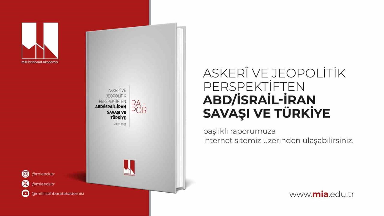 ASKERİ VE JEOPOLİTİK PERSPEKTİFTEN ABD/İSRAİL-İRAN SAVAŞI VE TÜRKİYE" BAŞLIKLI RAPORDA, ABD VE...