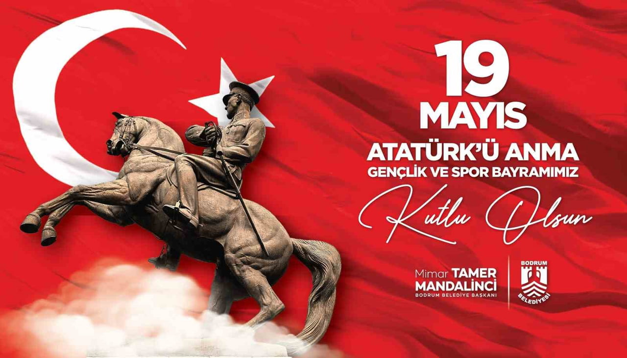 BODRUM BELEDİYE BAŞKANI TAMER MANDALİNCİ, 19 MAYIS ATATÜRK’Ü ANMA, GENÇLİK VE SPOR BAYRAMI...