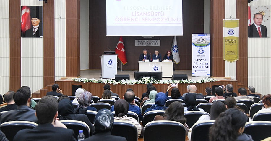 ERZURUM TEKNİK ÜNİVERSİTESİ (ETÜ) SOSYAL BİLİMLER ENSTİTÜSÜ TARAFINDAN DÜZENLENEN "III. SOSYAL...
