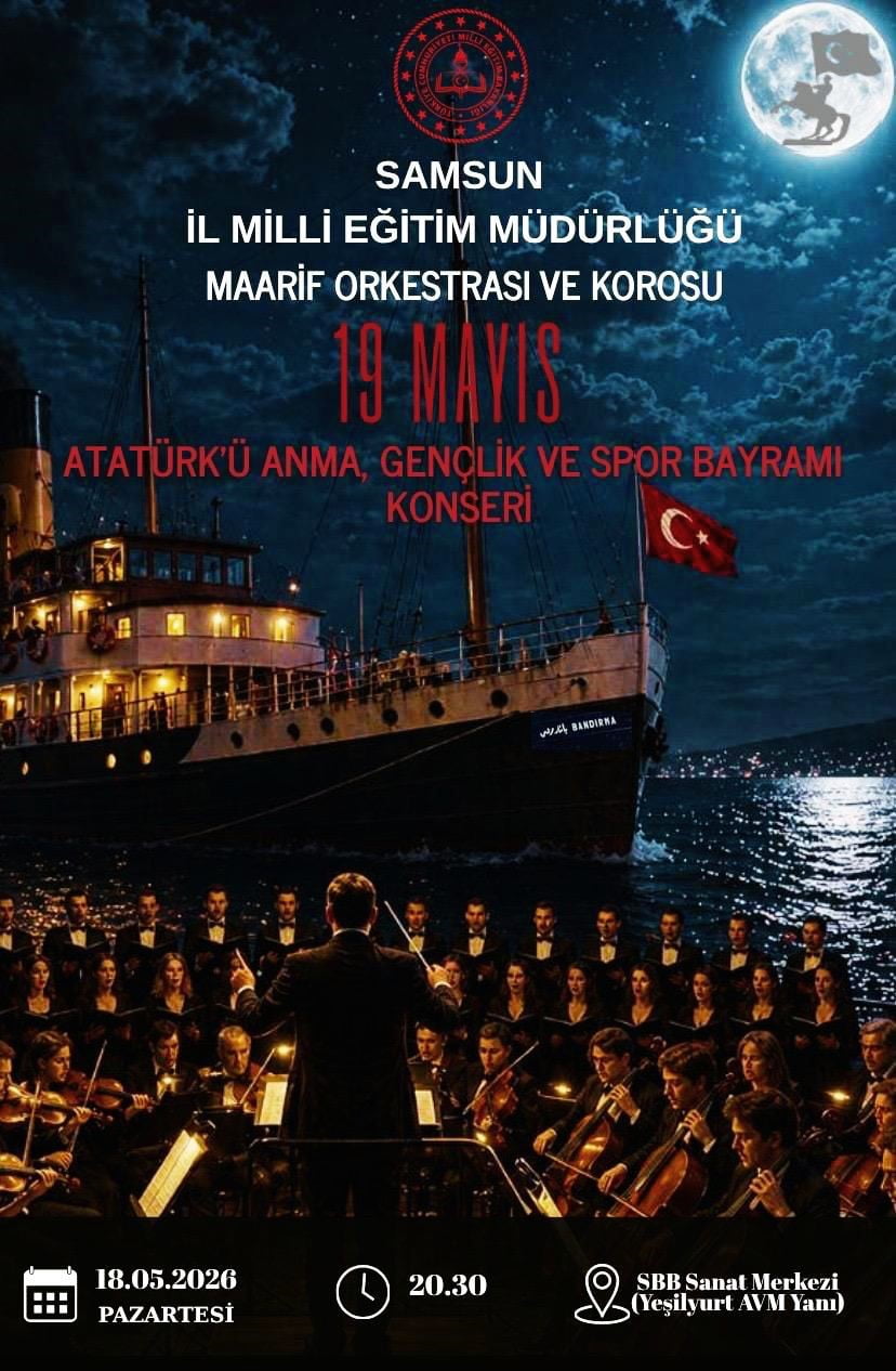 SAMSUN İL MİLLÎ EĞİTİM MÜDÜRLÜĞÜ BÜNYESİNDE FAALİYET GÖSTEREN SAMSUN MAARİF ORKESTRASI VE KOROSU...