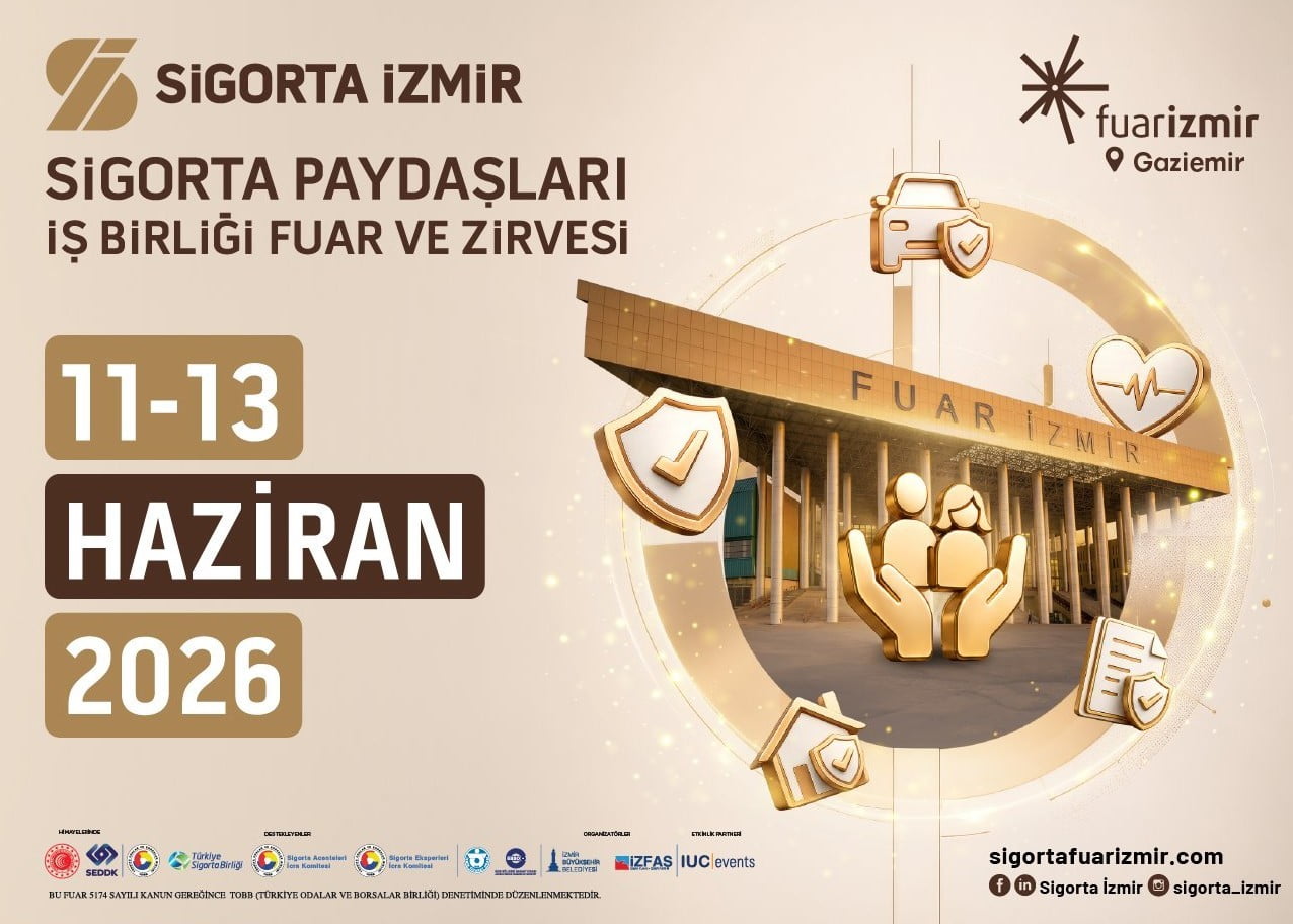 SİGORTA İZMİR-SİGORTA PAYDAŞLARI İŞ BİRLİĞİ FUAR VE ZİRVESİ 11-13 HAZİRAN 2026 TARİHLERİNDE FUAR...