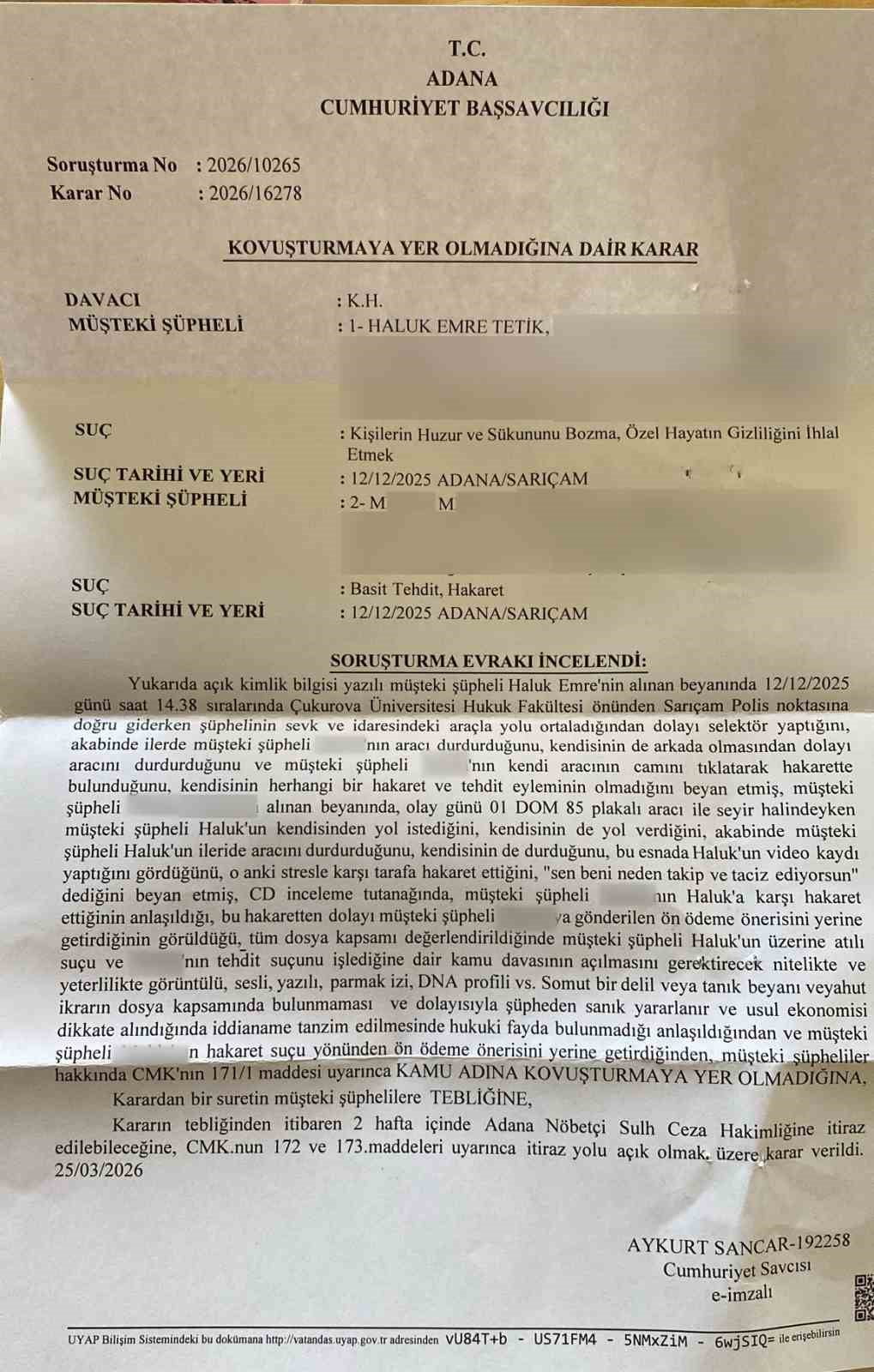 ADANA CUMHURİYET BAŞSAVCILIĞI, OLAYLA İLGİLİ KOVUŞTURMAYA YER YOKTU KARARI VERDİ.