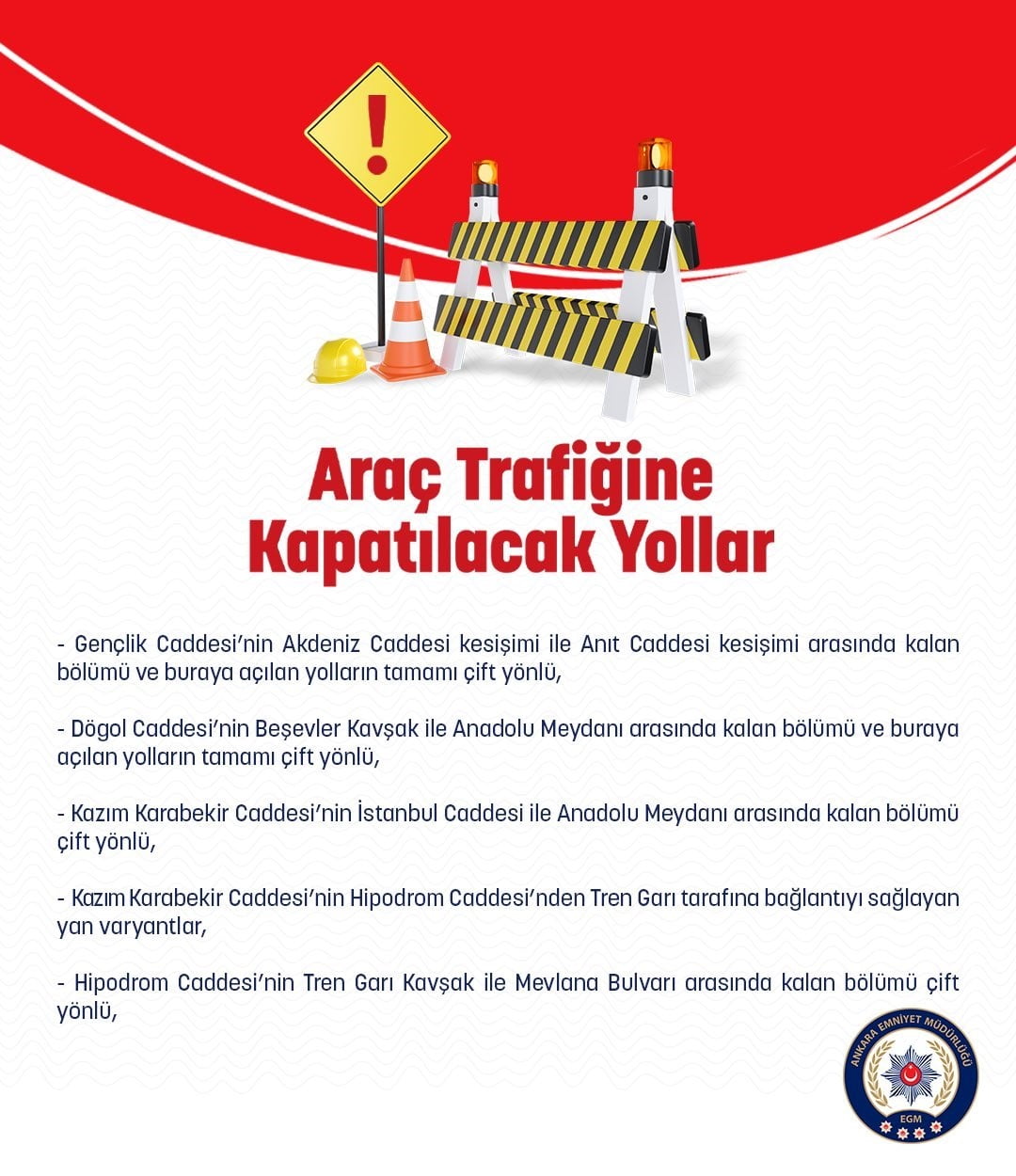 ANKARA İL EMNİYET MÜDÜRLÜĞÜ, 27 HAZİRAN’DA TRAFİĞE KAPATILACAK YOLLARA VE ANKARAY DURAĞINA İLİŞKİN...