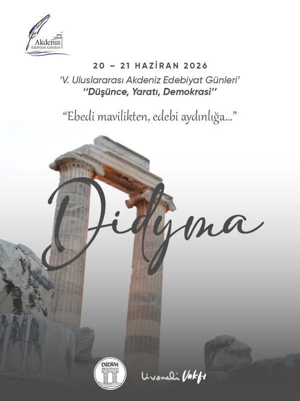 AYDIN'IN DİDİM İLÇESİNDE DÜZENLENECEK DİDYMA V. ULUSLARARASI AKDENİZ EDEBİYAT GÜNLERİ, EDEBİYAT...