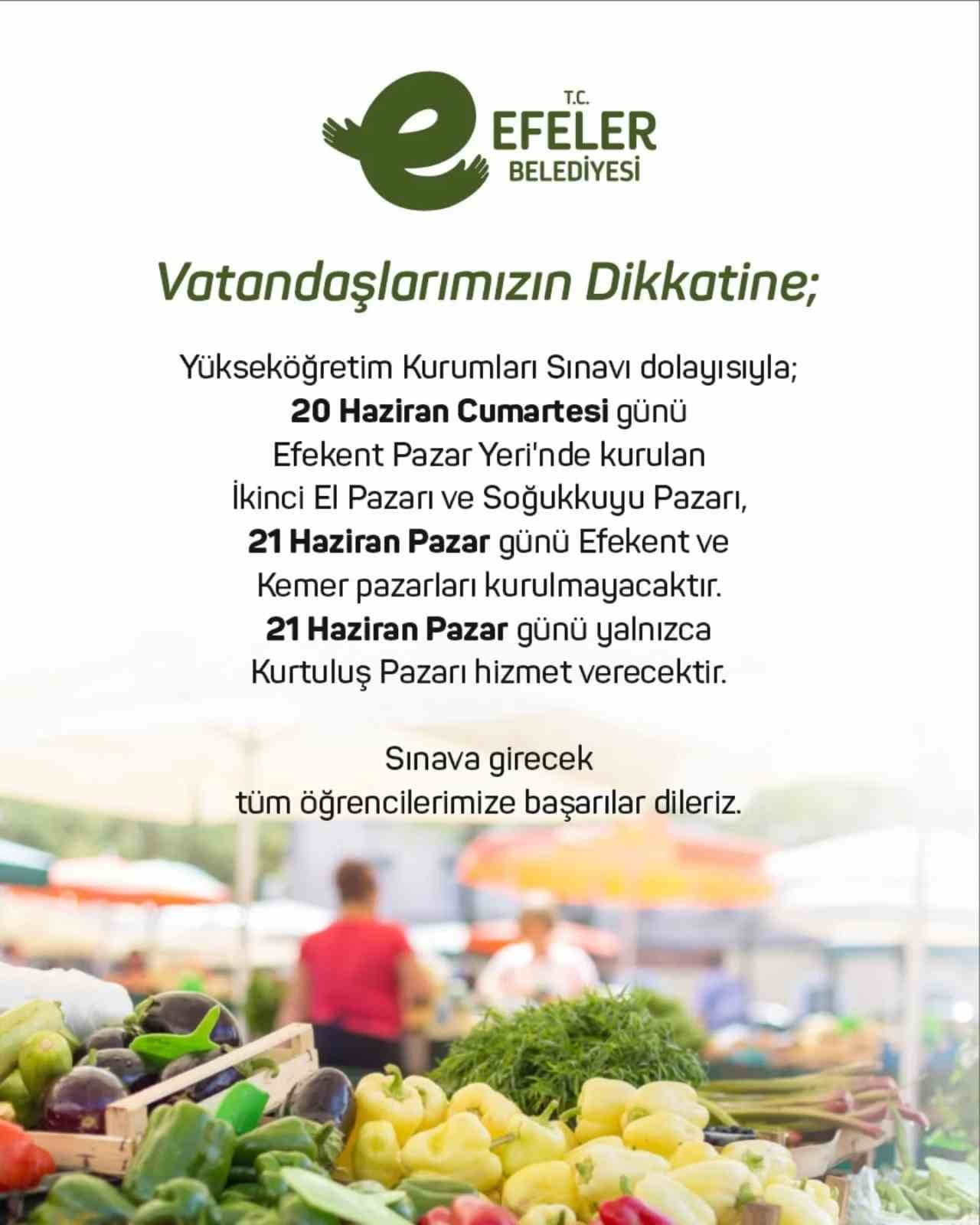 AYDIN'IN EFELER İLÇESİNDE, 2026 YÜKSEKÖĞRETİM KURUMLARI SINAVI (YKS) NEDENİYLE BAZI SEMT PAZARLARI...