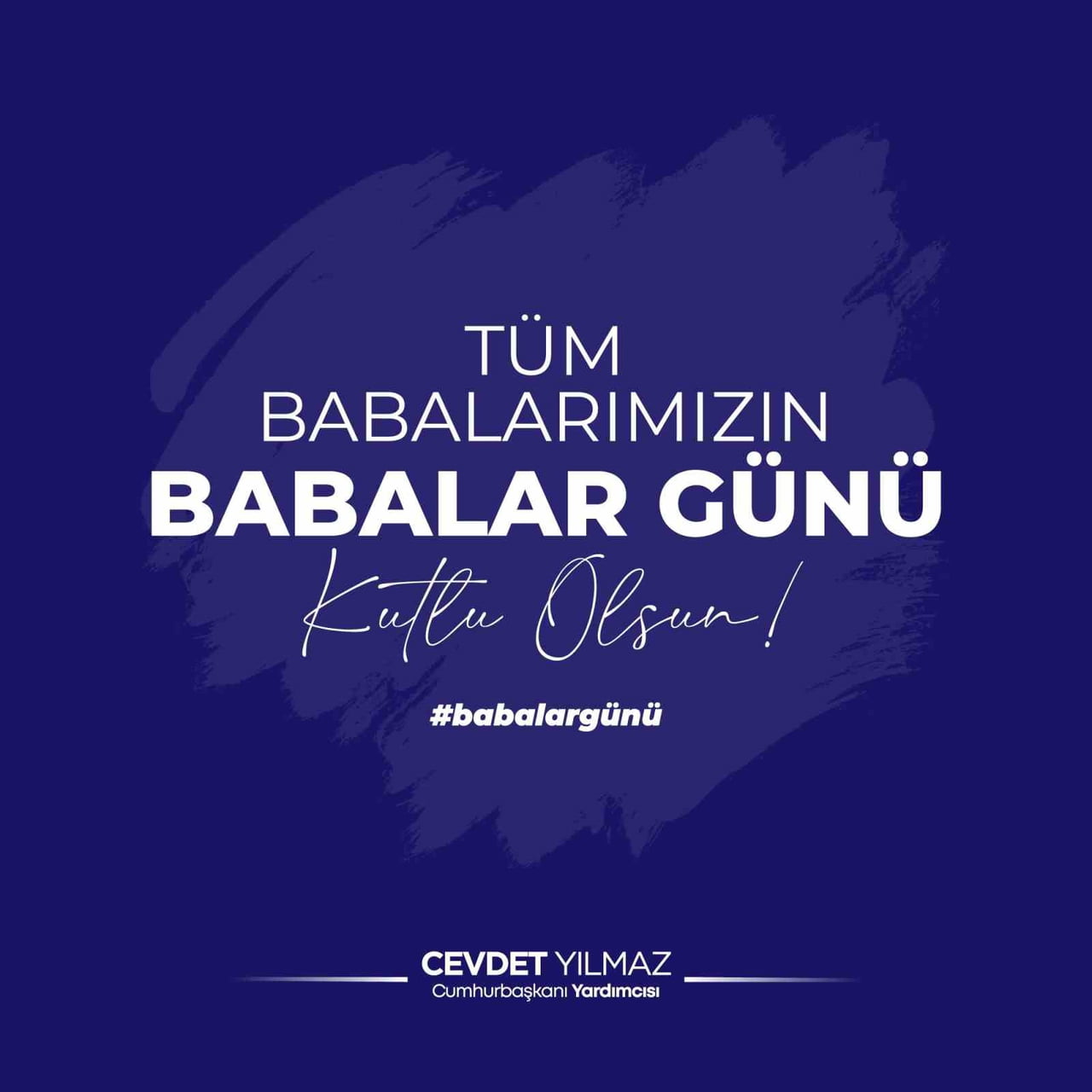 CUMHURBAŞKANI YARDIMCISI YILMAZ, SOSYAL MEDYA HESABINDAN BABALAR GÜNÜ'NE İLİŞKİN PAYLAŞIM...