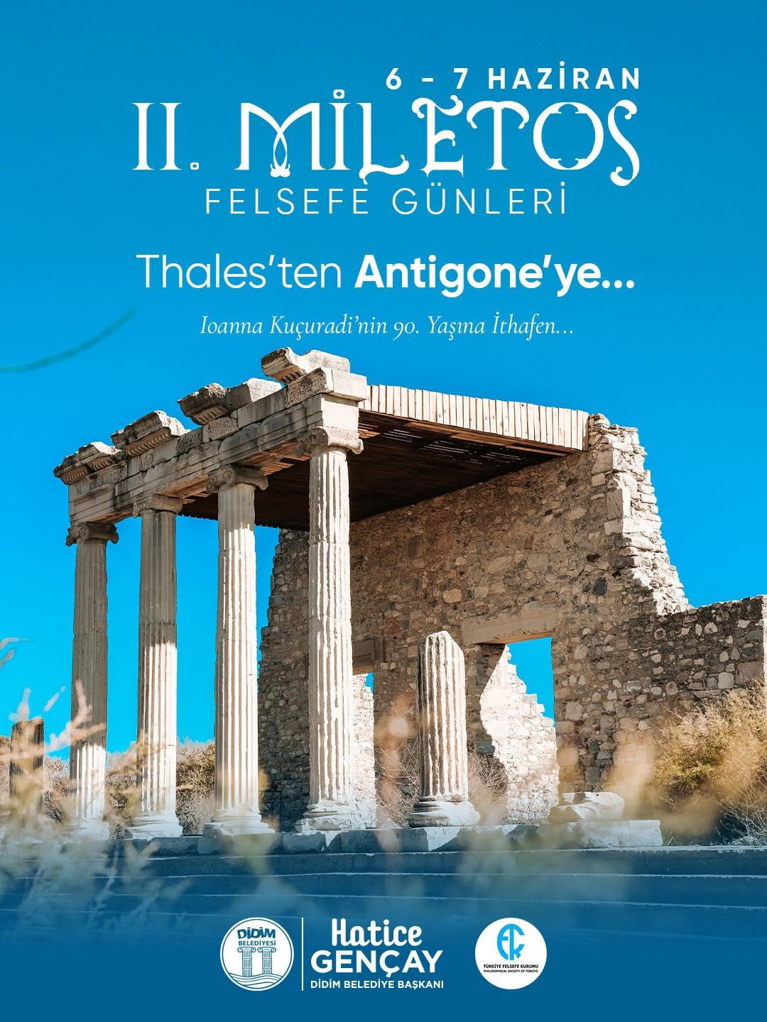 DİDİM BELEDİYESİ TARAFINDAN DÜZENLENEN II. MİLETOS FELSEFE GÜNLERİ, 6-7 HAZİRAN TARİHLERİNDE...