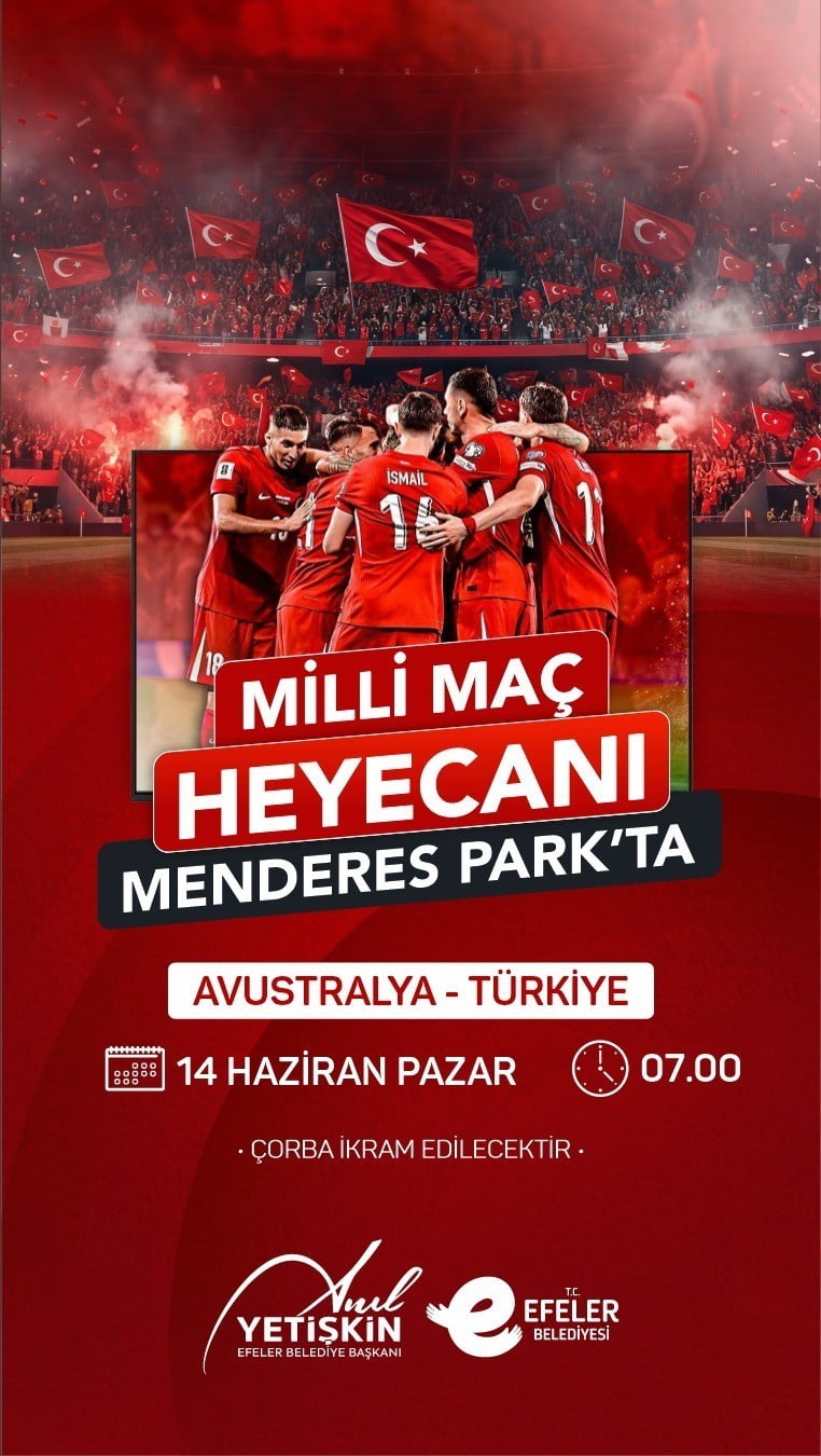 EFELER’DE 14 HAZİRAN PAZAR GÜNÜ SAAT 07.00’DE TÜRKİYE A MİLLİ FUTBOL TAKIMI’NIN AVUSTRALYA...