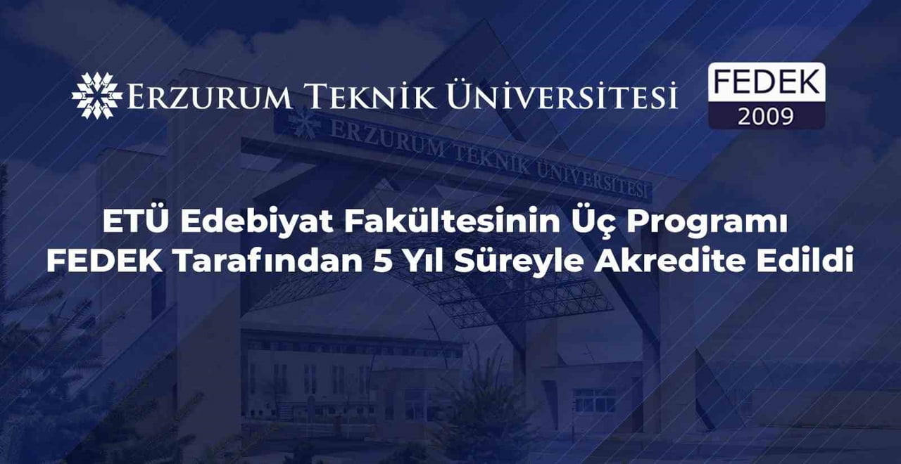 ERZURUM TEKNİK ÜNİVERSİTESİ (ETÜ) EDEBİYAT FAKÜLTESİ BÜNYESİNDE EĞİTİM VEREN FELSEFE, TARİH VE...