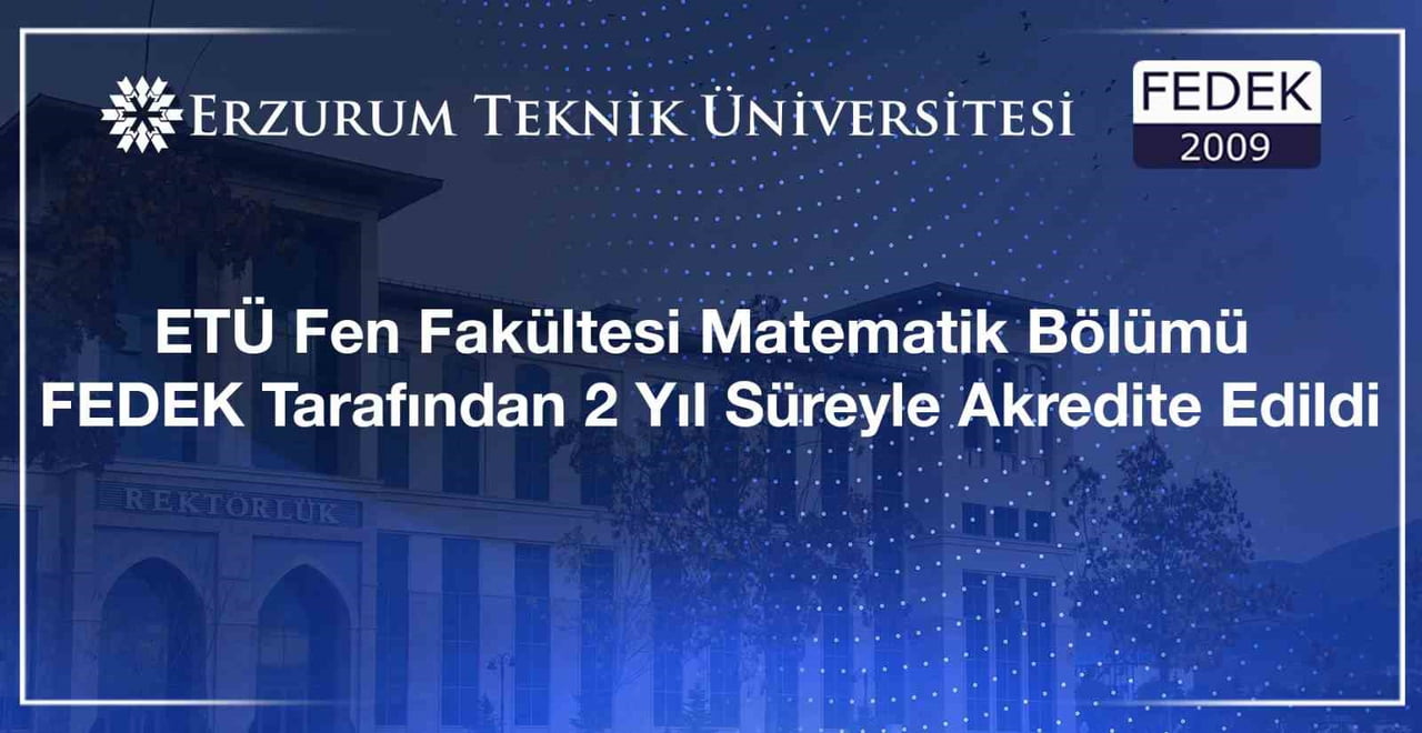 ERZURUM TEKNİK ÜNİVERSİTESİ (ETÜ) FEN FAKÜLTESİ MATEMATİK BÖLÜMÜ LİSANS PROGRAMI, FEN, EDEBİYAT...