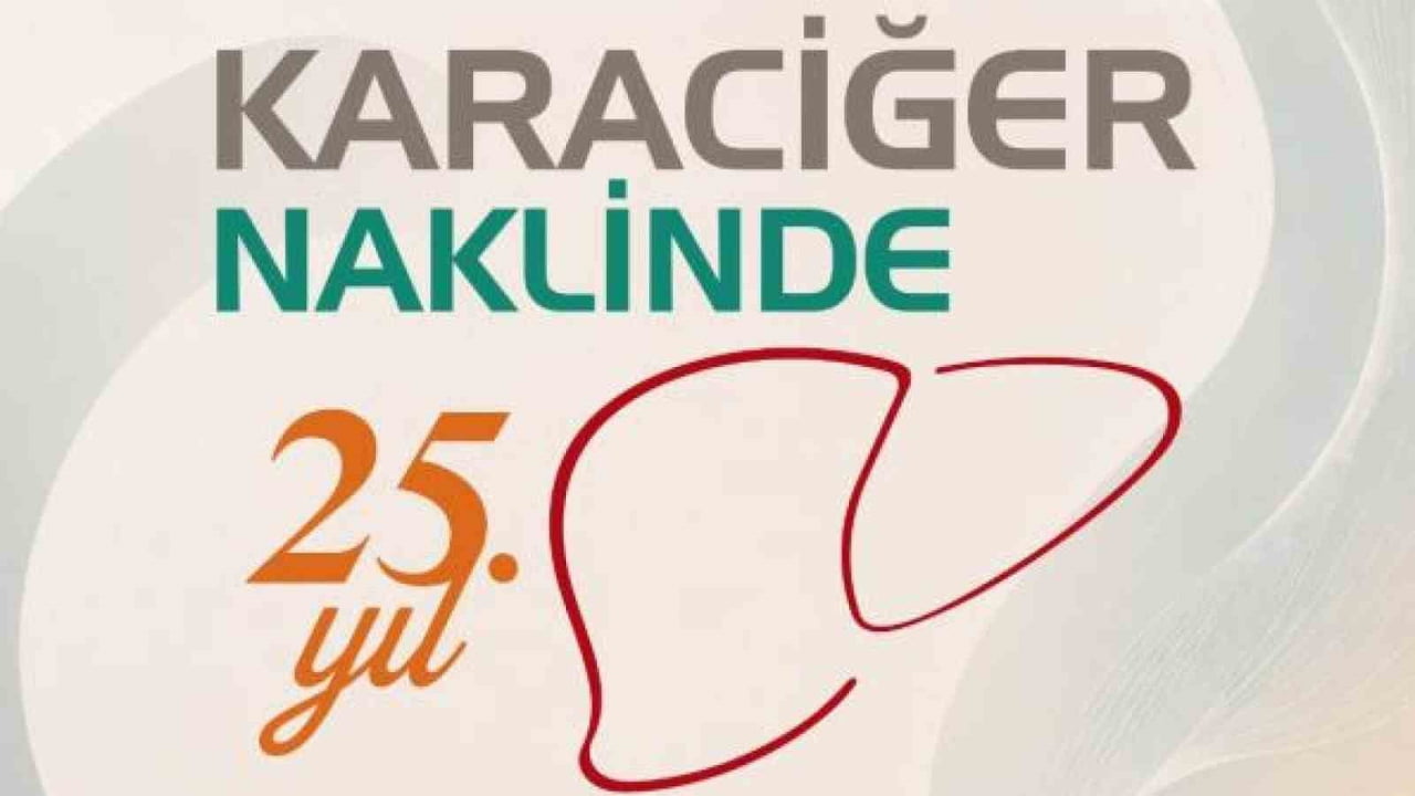 İNÖNÜ ÜNİVERSİTESİ, KARACİĞER NAKLİNDE 25. YILI GERİDE KALDI