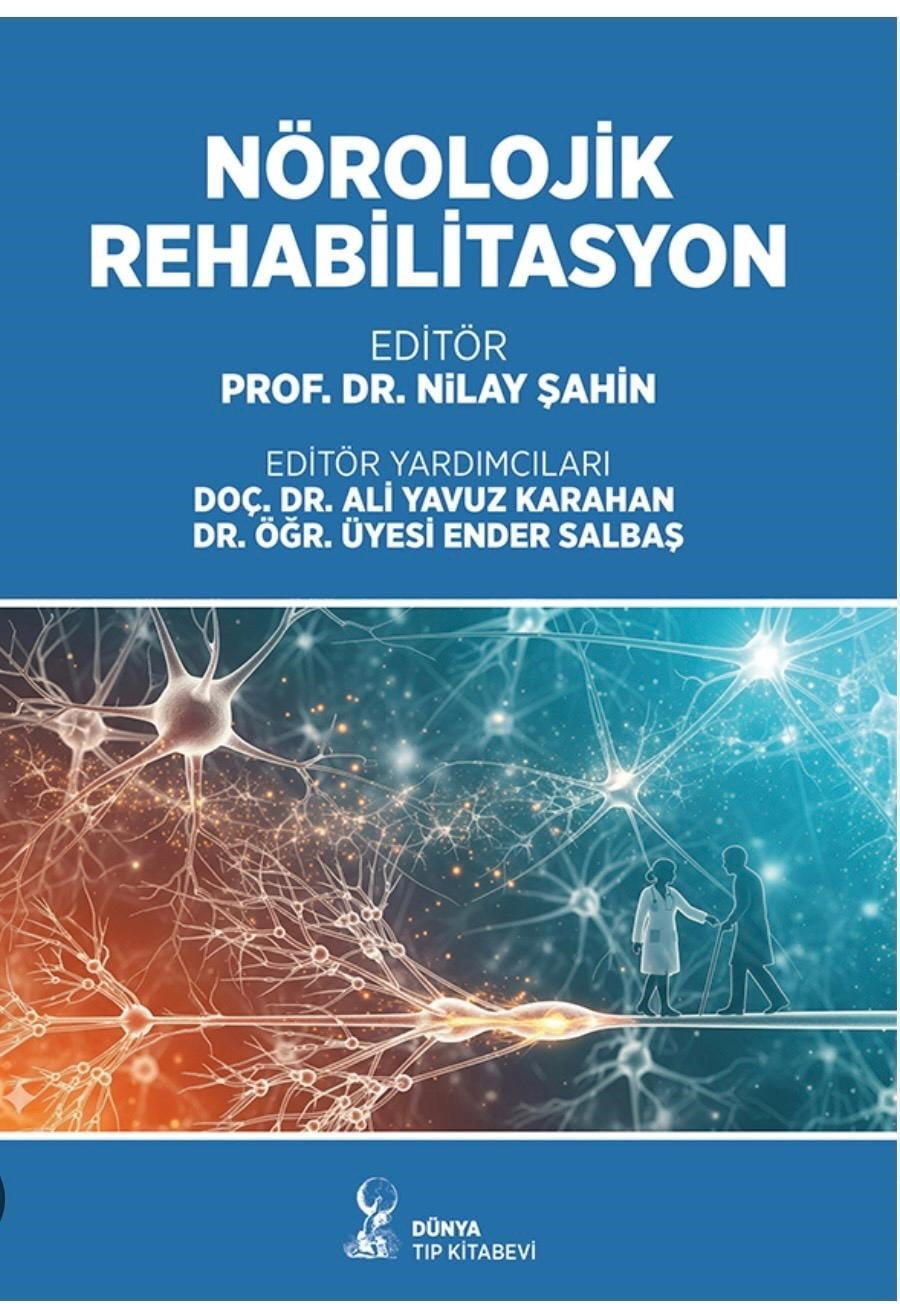 NÖROLOJİ VE REHABİLİTASYON ALANINDAKİ AKADEMİK ÇALIŞMALARIYLA TANINAN PROF. DR. NİLAY ŞAHİN’İN...