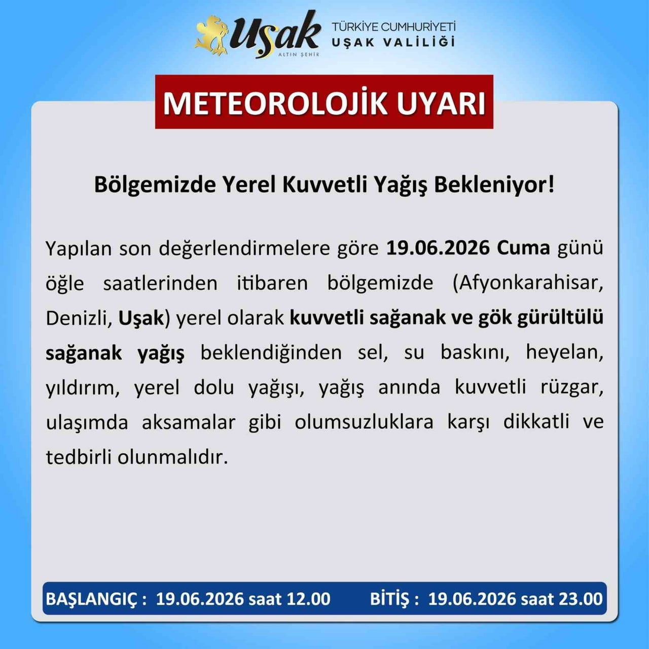 UŞAK VALİLİĞİ, METEOROLOJİ GENEL MÜDÜRLÜĞÜ VERİLERİNE GÖRE 19 HAZİRAN CUMA GÜNÜ ÖĞLEN SAATLERİNDE...