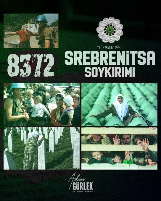 ADALET BAKANI AKIN GÜRLEK'İN, SREBRENİTSA SOYKIRIMI’NA İLİŞKİN YAPTIĞI SOSYAL MEDYA...