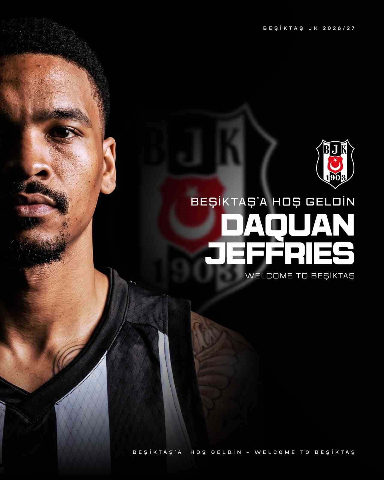 BEŞİKTAŞ ERKEK BASKETBOL TAKIMI, ABD'Lİ BASKETBOLCU DAQUAN JEFFRİES İLE SÖZLEŞME İMZALADI.