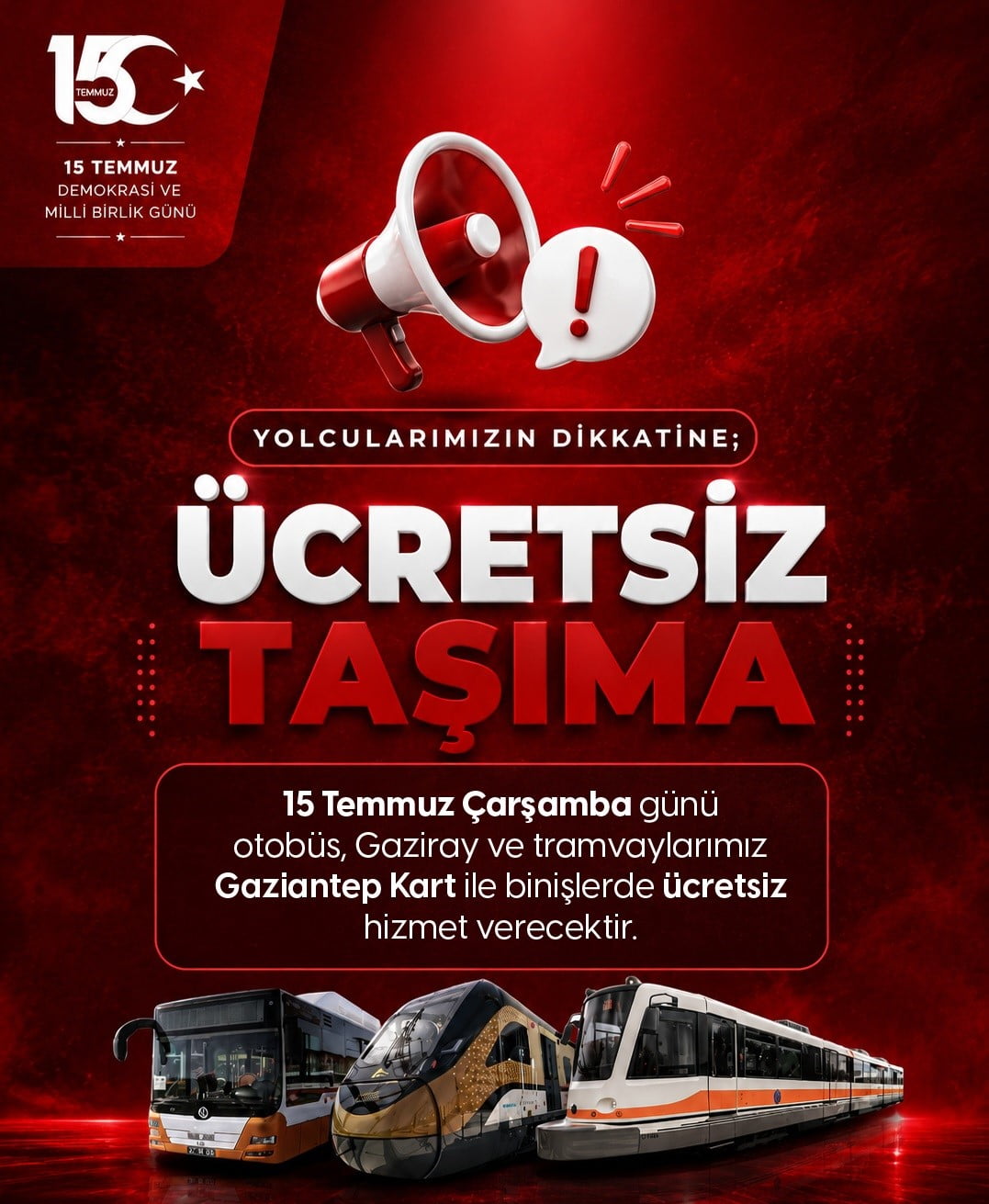 BÜYÜKŞEHİR’İN TOPLU TAŞIMA ARAÇLARI 15 TEMMUZ’DA GAZİANTEP KART İLE GÜN BOYU ÜCRETSİZ ULAŞIM...