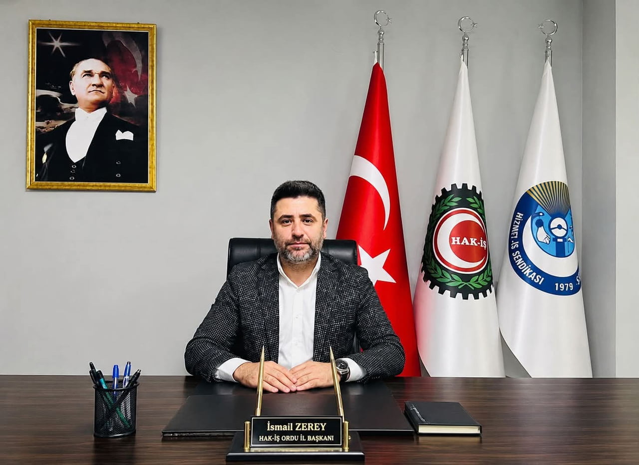 HİZMET-İŞ SENDİKASI/HAK-İŞ ORDU İL BAŞKANI İSMAİL ZEREY