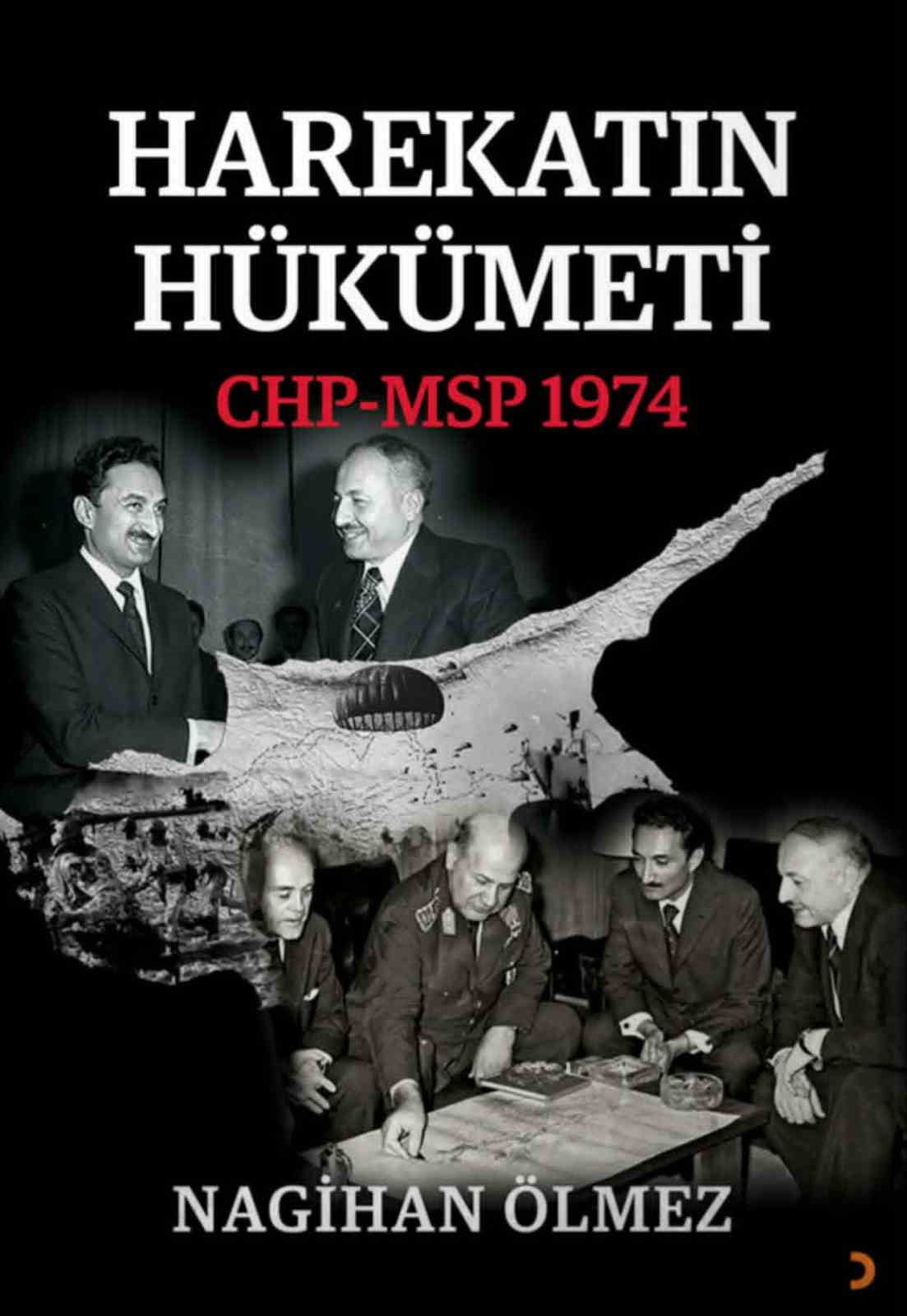 KIBRIS BARIŞ HAREKATI'NIN 52. YILINDA  ARAŞTIRMACI NAGEHAN ÖLMEZ, HAREKATIN HÜKÜMETİ CHP-MSP 1974...