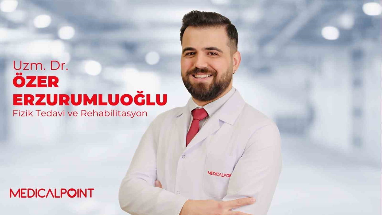 MEDİCAL POİNT GAZİANTEP HASTANESİ FİZİK TEDAVİ VE REHABİLİTASYON UZMANI DR. ÖZER ERZURUMLUOĞLU...