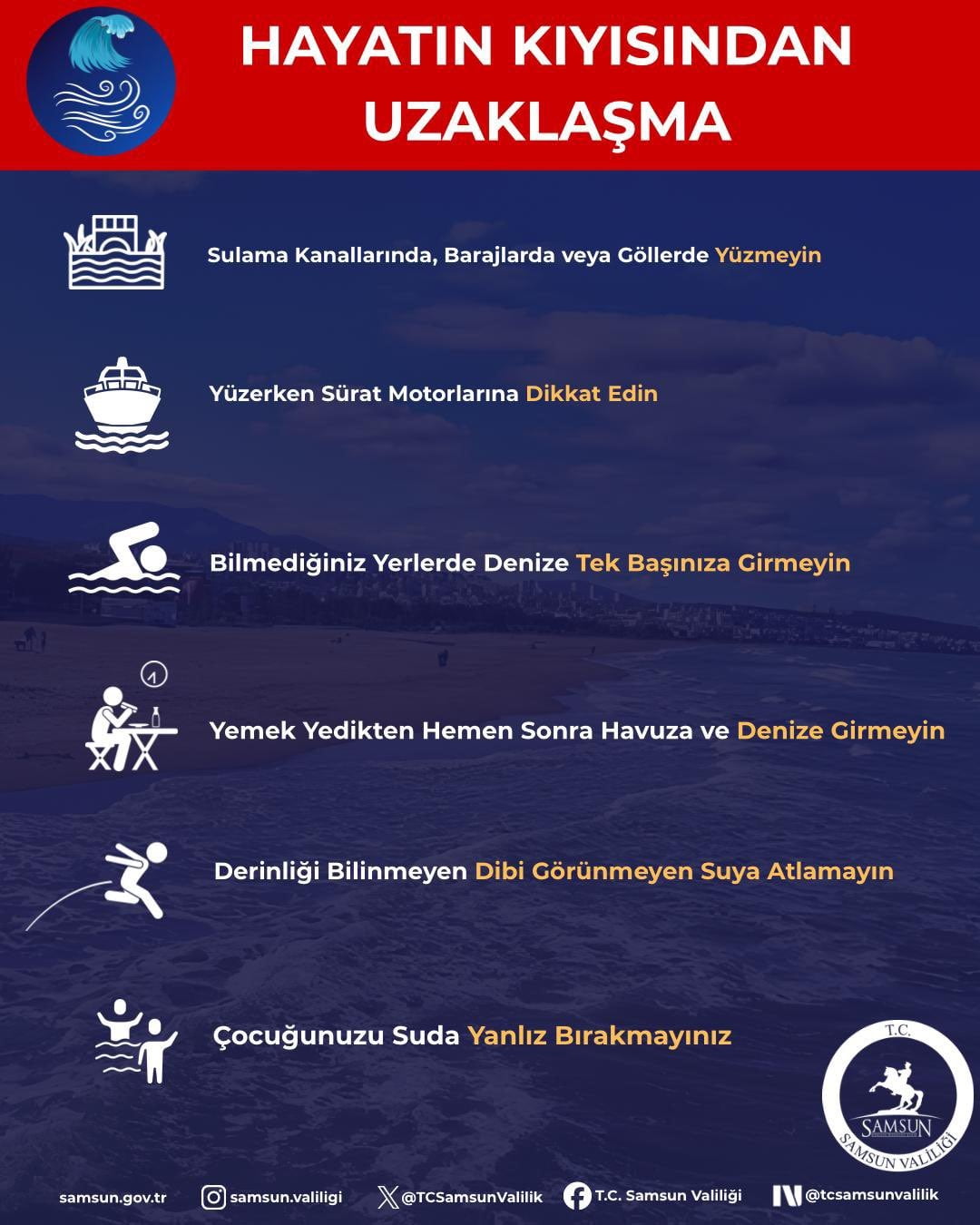 SAMSUN VALİLİĞİ, YAZ SEZONUNUN BAŞLAMASIYLA BİRLİKTE ARTAN BOĞULMA VAKALARINA KARŞI VATANDAŞLARI...