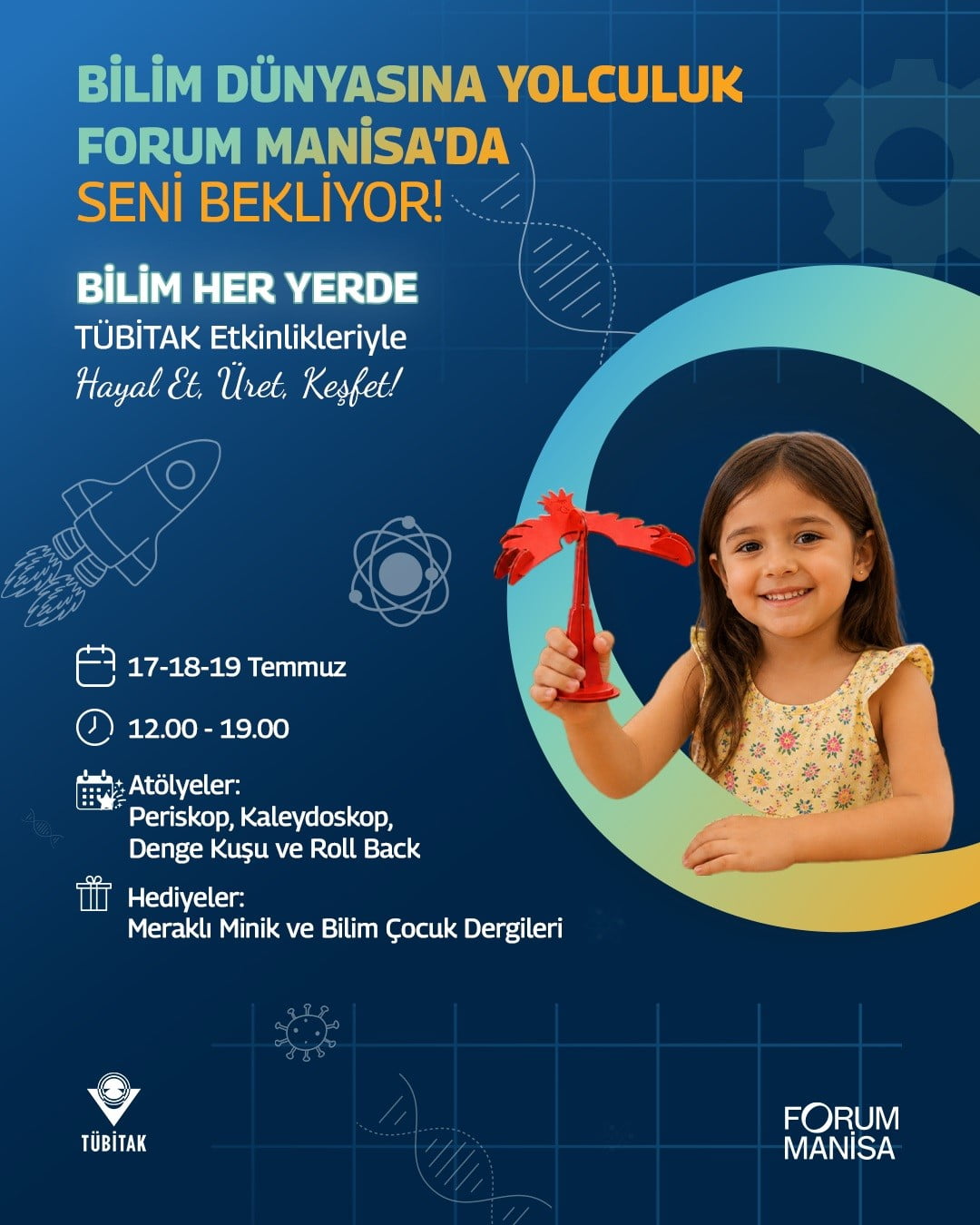 TÜBİTAK BİLİM HER YERDE ÇOCUK ŞENLİĞİ, 17-19 TEMMUZ TARİHLERİNDE FORUM MANİSA'DA...