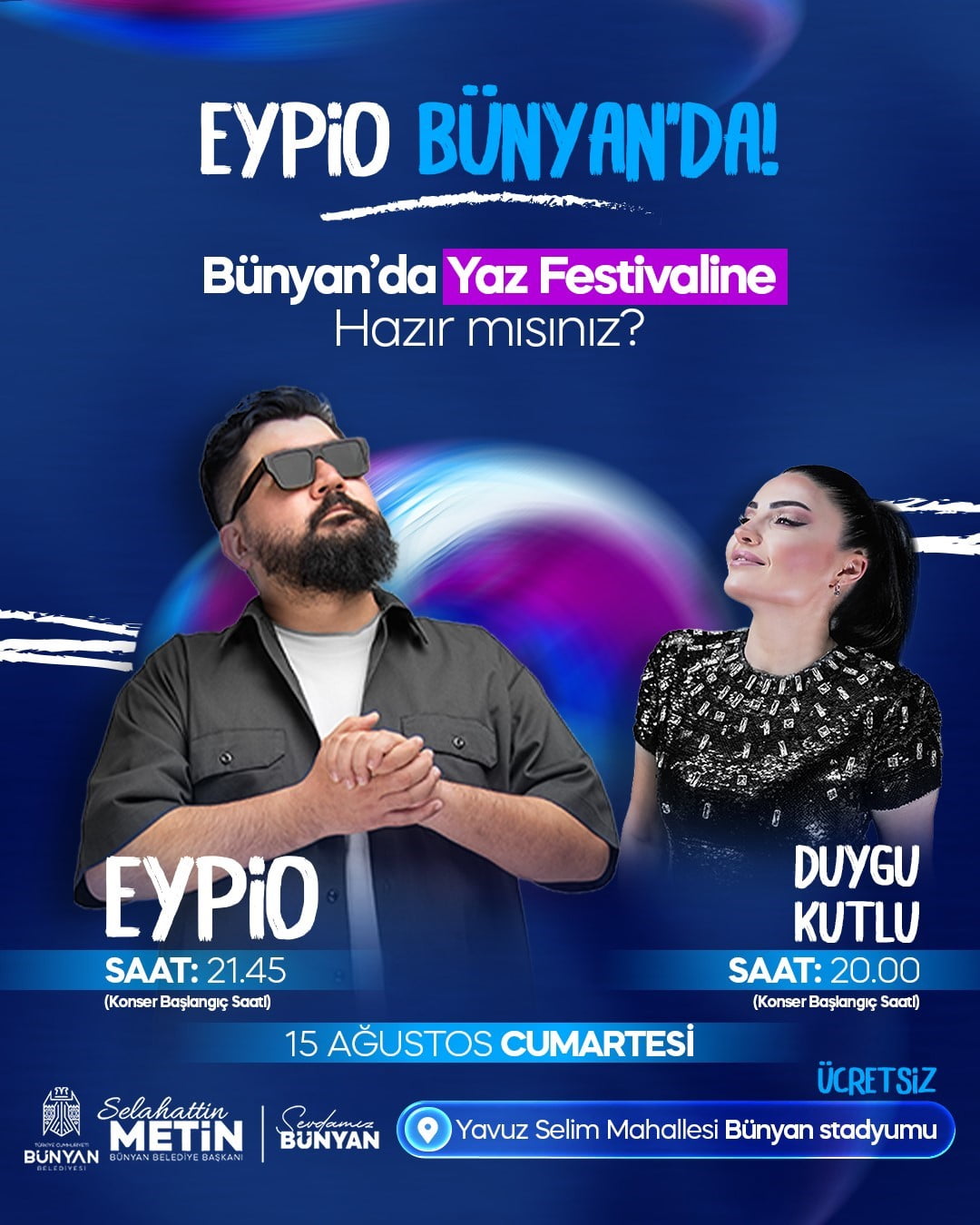 BÜNYAN BELEDİYESİ TARAFINDAN DÜZENLENECEK BÜNYAN YAZ FESTİVALİ; 15 AĞUSTOS CUMARTESİ GÜNÜ...