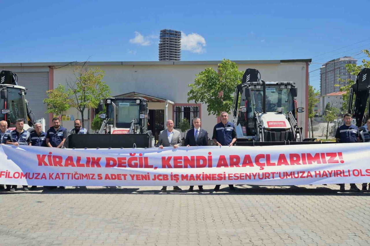 ESENYURT BELEDİYESİ ARAÇ FİLOSUNA 5 YENİ İŞ MAKİNESİ KAZANDIRDI