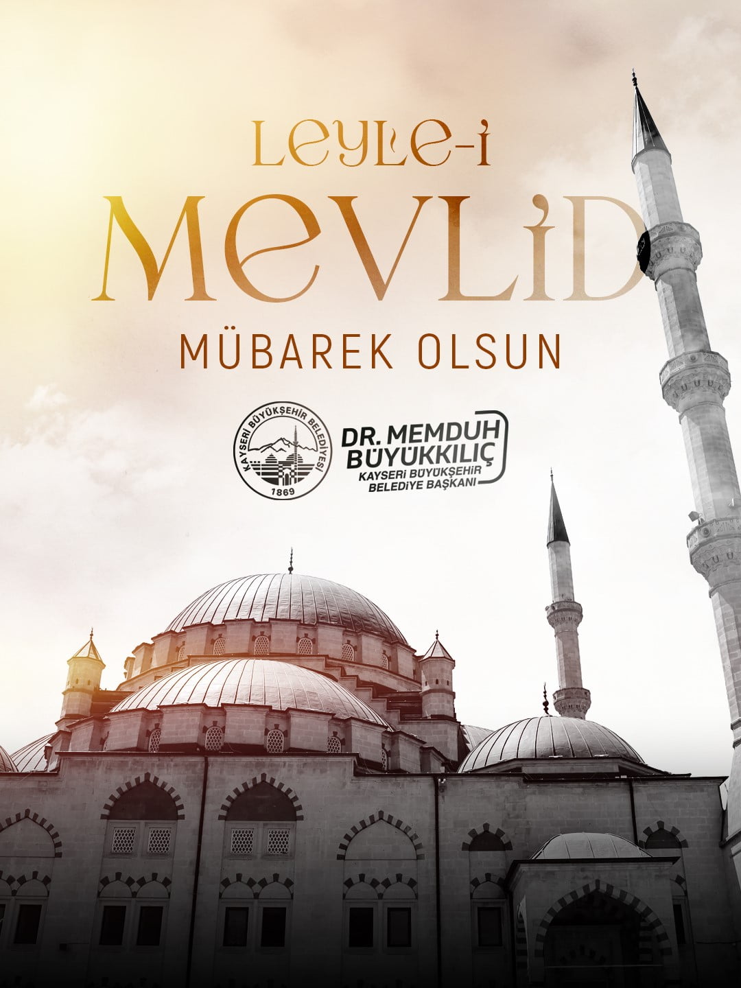 KAYSERİ BÜYÜKŞEHİR BELEDİYE BAŞKANI DR. MEMDUH BÜYÜKKILIÇ; MEVLİD KANDİLİ DOLAYISIYLA YAYIMLADIĞI...