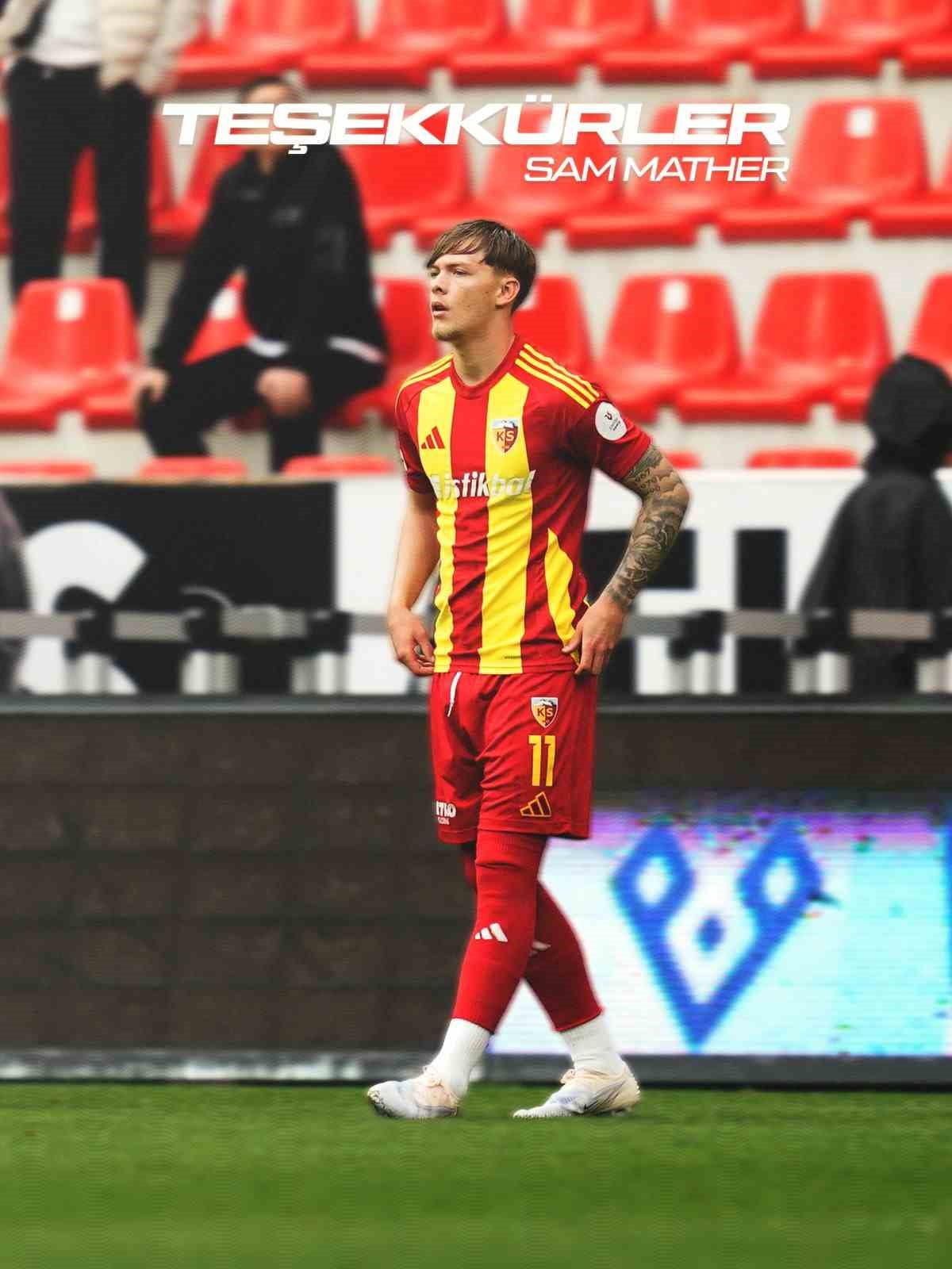 KAYSERİSPOR’DA SAM MATHER İLE YOLLAR AYRILDI.