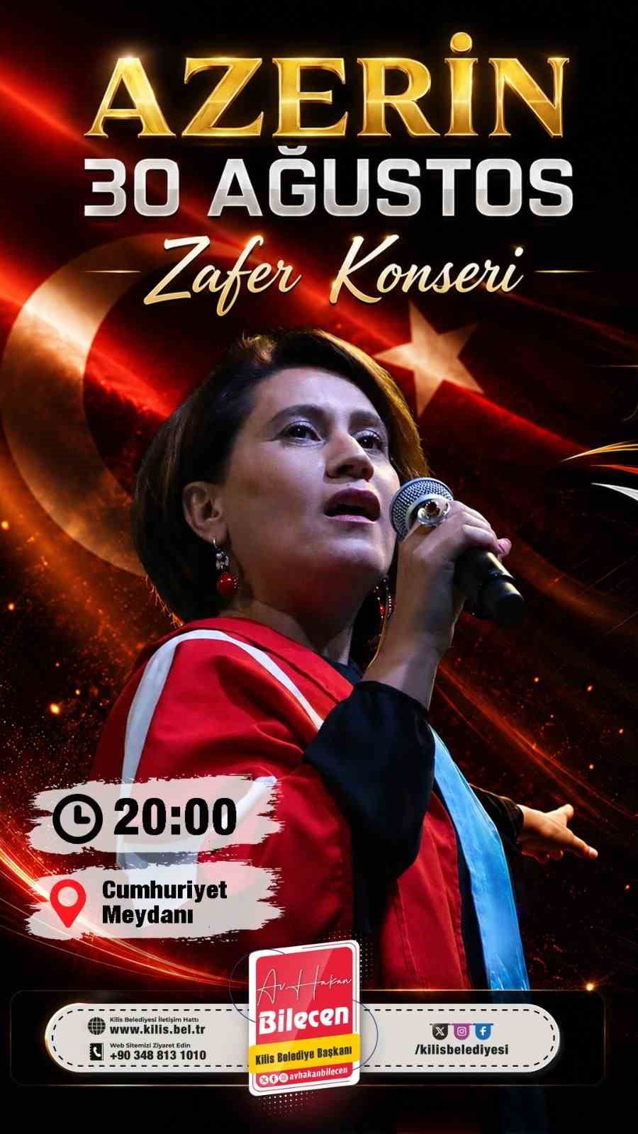 KİLİS’TE 30 AĞUSTOS ZAFER BAYRAMI COŞKUSU AZERİN KONSERİYLE YAŞANACAK