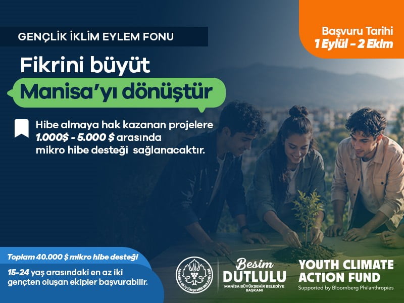 MANİSA BÜYÜKŞEHİR BELEDİYESİ, BLOOMBERG PHİLANTHROPİES TARAFINDAN YÜRÜTÜLEN ULUSLARARASI GENÇLİK...