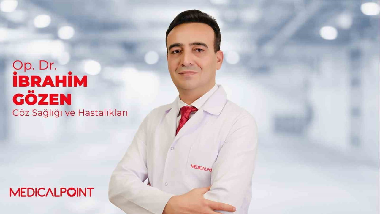 MEDİCAL POİNT GAZİANTEP HASTANESİ GÖZ SAĞLIĞI VE HASTALIKLARI UZMANI OP. DR. İBRAHİM...