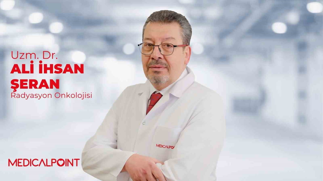 MEDİCAL POİNT GAZİANTEP HASTANESİ RADYASYON ONKOLOJİSİ UZM. DR. ALİ İHSAN ŞERAN, KANSER...