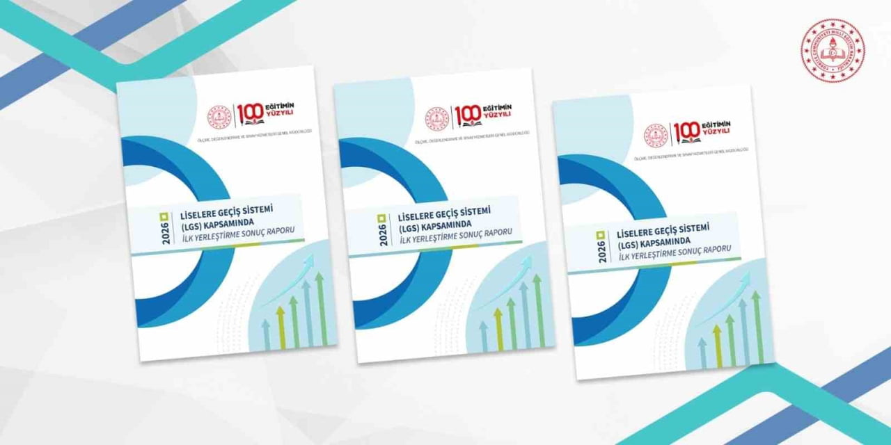 MİLLİ EĞİTİM BAKANLIĞINCA, LİSELERE GEÇİŞ SİSTEMİ (LGS) KAPSAMINDAKİ İLK YERLEŞTİRME SONUÇLARINA...